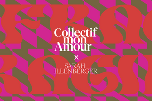 Collectif mon Amour x Sarah Illenberger